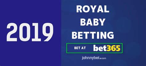 royal baby betting bet365 - royal baby betting meaning